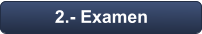 2.- Examen