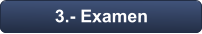 3.- Examen
