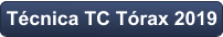 Técnica TC Tórax 2019