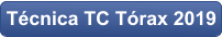 Técnica TC Tórax 2019